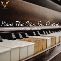 Nhạc Piano Nhẹ Nhàng Giúp Giảm Stress Cực Hiệu Quả được tạo bởi VPROD