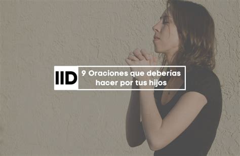 9 Oraciones que deberías hacer por tus hijos