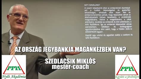 Az Orsz G Jegybankja Mag Nk Zben Van Szedlacsik Mikl S Ember S