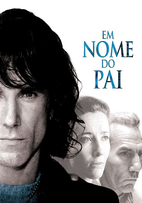 Em Nome Do Pai Filme Veja Onde Assistir