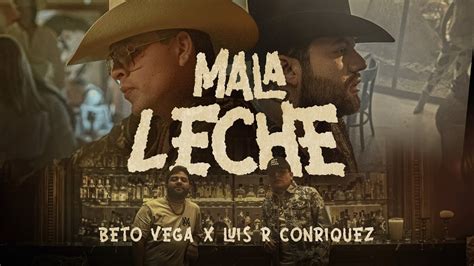 Luis R Conriquez X Beto Vega Mala Leche Official Video YouTube