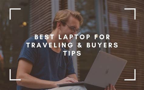 Best Laptop For Traveling | Top 10 | All Budgets | Helpful Guide - The ...