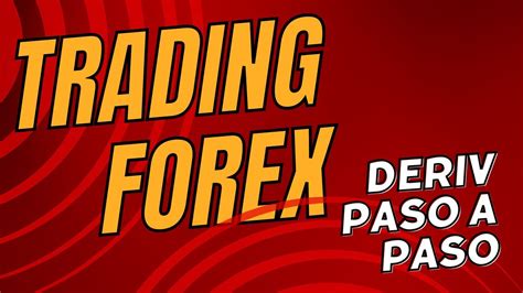 Trading Forex Para Principiante En Deriv Paso A Paso Youtube