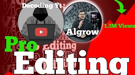 Video Editing Like Decodingyt And Algrow You Never Watch Before That