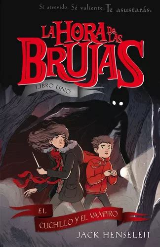 Libro Hora De Las Brujas El Cuchillo Y El Vampiro La Env O Gratis