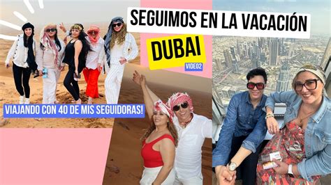 Seguimos En Dubai Con 40 De Mis Amadas Y Aventureras Seguidoras