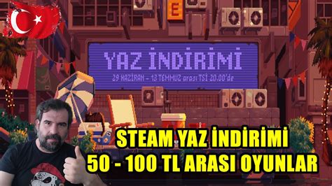 Steam Yaz Ndirimi Aras Oyun Tavsiyeleri Youtube