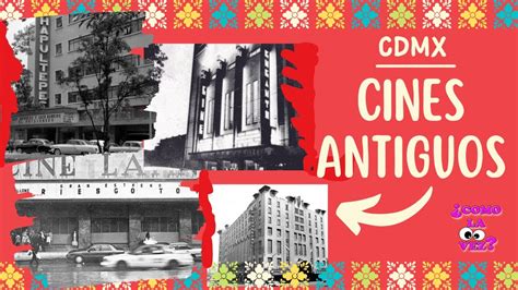 Cines Antiguos En Cdmx Las Joyas Arquitectonicas Olvidadas De La Ciudad Como La Vez Youtube