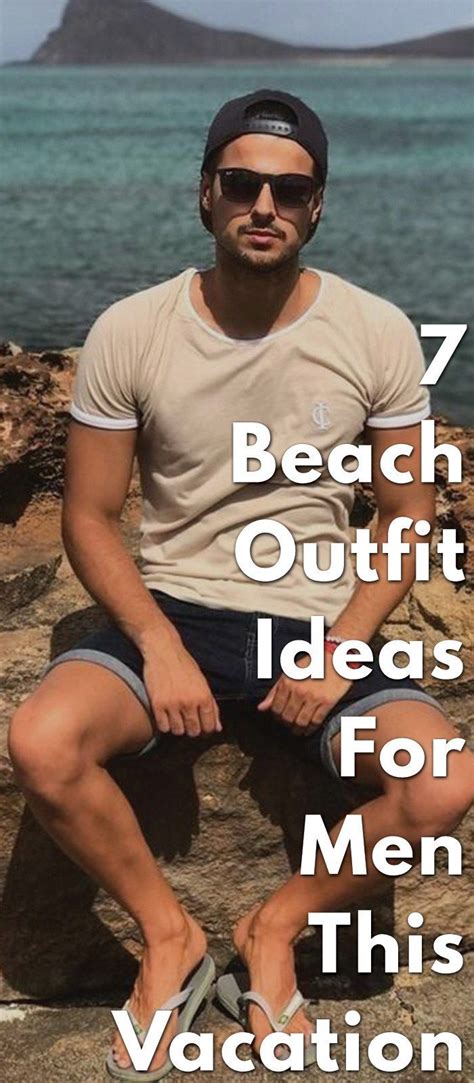 7 Beach Outfit Ideas For Men This Vacation Vacation Outfits Men