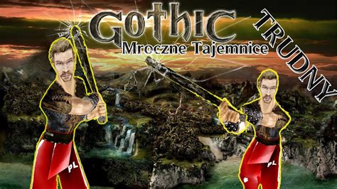 Początek pięknej przygody Gothic 1 Mroczne tajemnice TRUDNY