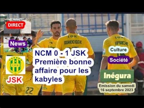 NCM 0 1 JSK bonne affaire pour la JSK en déplacement le MCA frappe