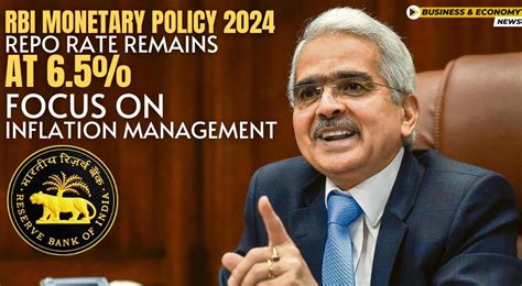 RBI Monetary Policy 2024 Repo Rate Remains At 6 5 Focus On Inflation