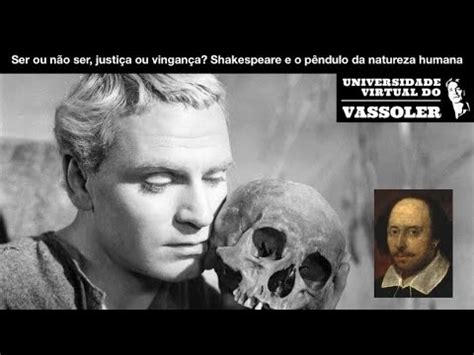 Aula Vassoler Ser ou não ser justiça ou vingança Shakespeare e a