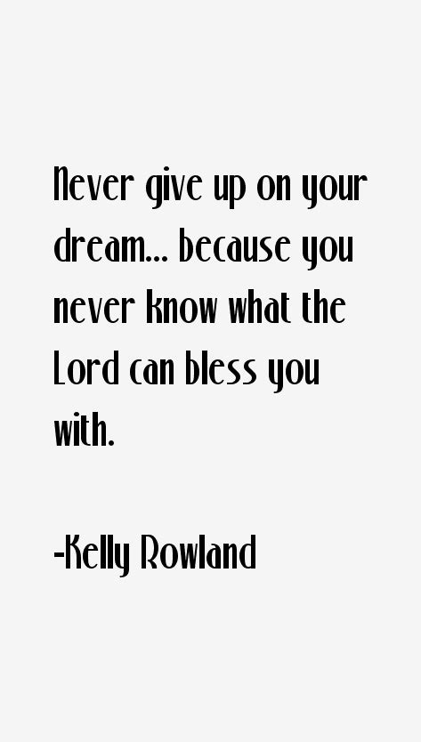 Kelly Rowland Quotes & Sayings