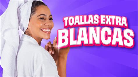 Trucos Caseros Para Tener Toallas Y Sabanas Extra Blancas Youtube