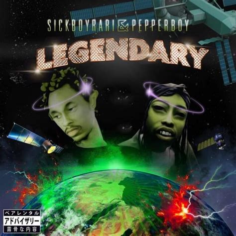 Pepperboy Sickboyrari Legendary Lyrics And Tracklist Genius