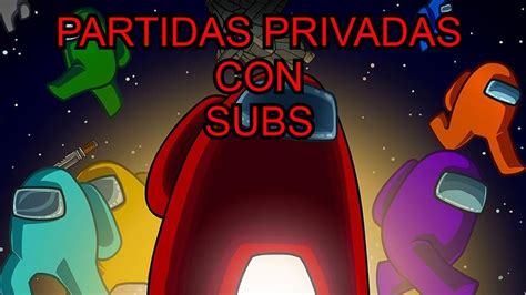 Partidas Privadas Among Us En Directo Con Premio Jugando Con