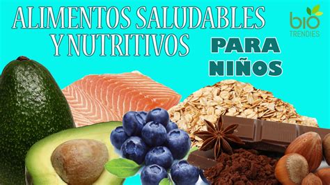 Alimentos Nutritivos Para Niños Alimentos Saludables Para Niños Youtube