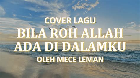 Bila Roh Allah Ada Di Dalamku Ver2 Lirik Lagu Rohani Kristen Cover By