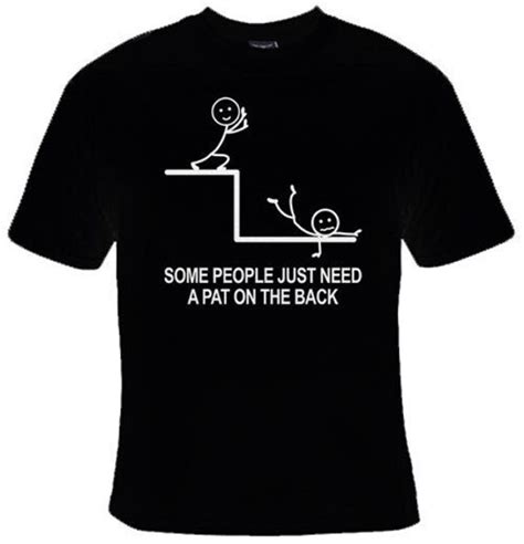 Some People Just Need A Pat On The Back Funny Graphic T Shirt Etsy