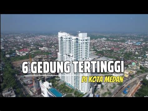 6 GEDUNG TERTINGGI DI MEDAN Drone Video YouTube