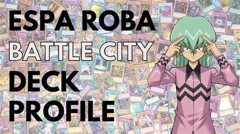 Espa Roba Battle City Deck Profile YouTube