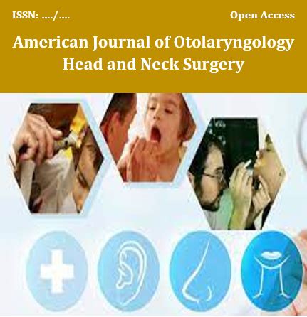 American Journal of Otolaryngology Head and Neck Surgery