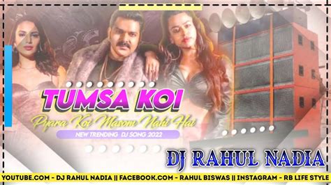 Tumsa Koi Pyaara Dj Song Hard Matal Dnc Mix Pawan Singh New