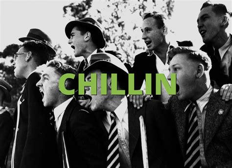 Chillin Meaning Slang Term Definition And Example Usage