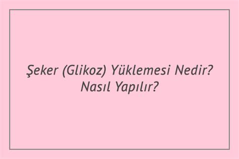 Şeker Glikoz Yüklemesi Nedir Nasıl Yapılır Kaş Tıp Merkezi