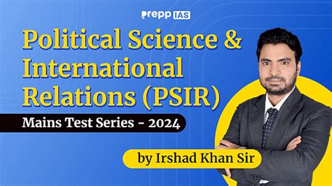 Political Science And International Relations Psir Mains Test Series