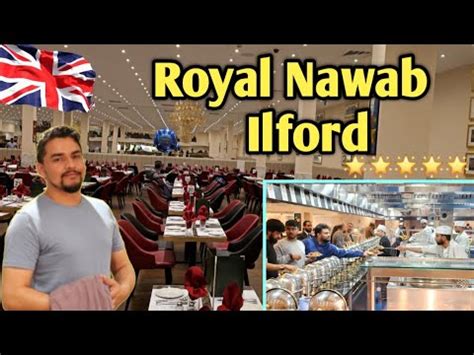 Royal Nawab New Branch Ilford London Best Halal Buffet