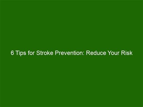 6 Tips for Stroke Prevention: Reduce Your Risk and Keep Your Health in ...