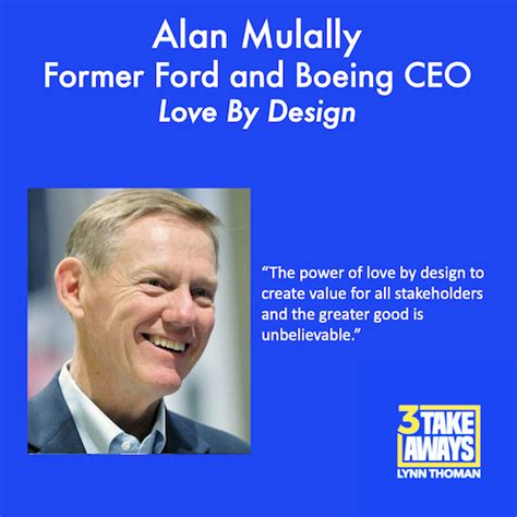 Former Ford and Boeing CEO Alan Mulally On Love By Design, The Secret ...