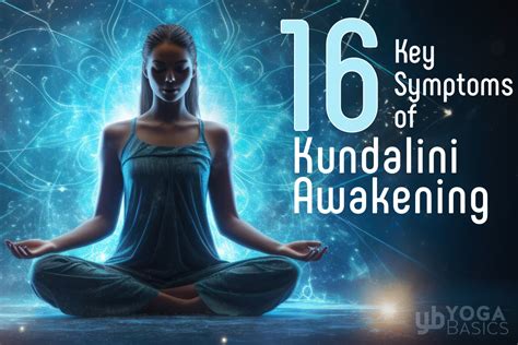 Key Symptoms Of Kundalini Awakening Yoga Basics