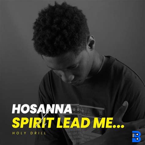 Holy Drill – Hosanna X spirit lead me... MP3 Download - BazeMack