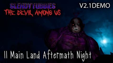 Slendytubbies The Devil Among Us V Demo Main Land Aftermath Night