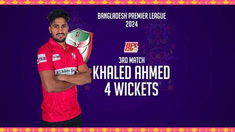 Khaled Ahmeds 4 Wickets Against Rangpur Riders 3rd Match Season 10