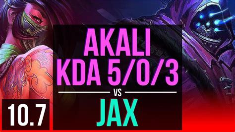 Akali Vs Jax Top 2 Early Solo Kills Kda 5 0 3 Br Master V10 7