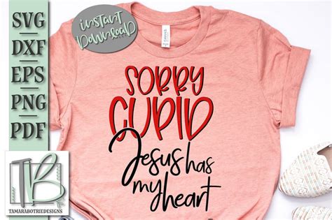 Sorry Cupid Jesus Has My Heart Valentines Svg Cut File So Fontsy