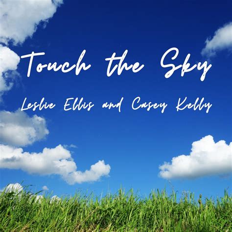 ‎touch The Sky Feat Casey Kelly Single Album By Leslie Ellis