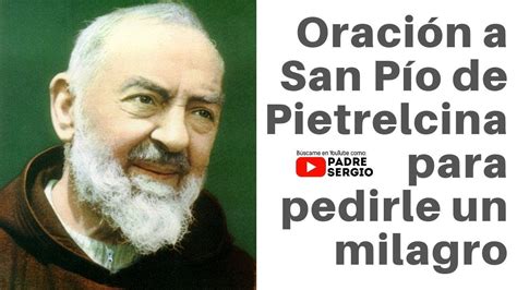 Oraci N A San P O De Pietrelcina Para Pedirle Un Milagro Youtube