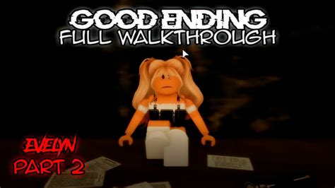 Evelyn Part 2 Good Ending Full Walkthrough Roblox Youtube