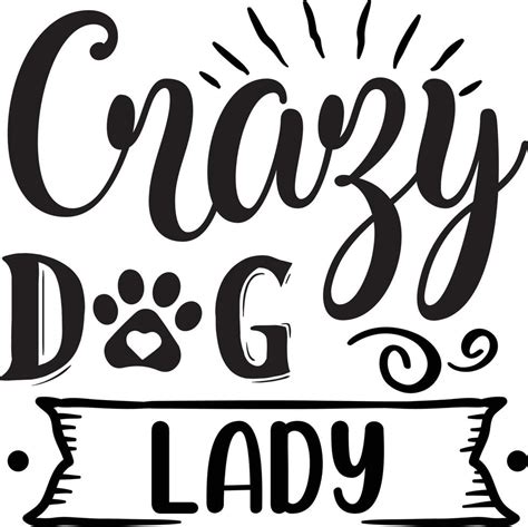 Crazy dog lady dog Quotes Design Free Vector 23079118 Vector Art at ...