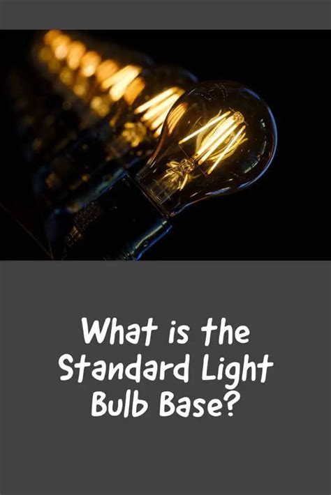 What Is The Standard Light Bulb Base? | Mondoro