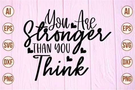 You Are Stronger Than You Think Svg Graphic By Momenulhossian577