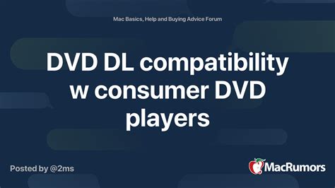 DVD DL compatibility w consumer DVD players | MacRumors Forums