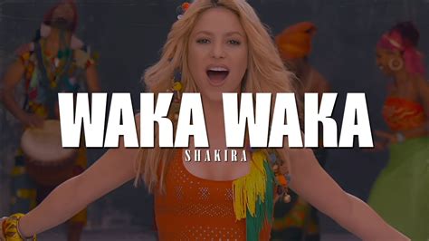 Shakira Waka Waka Esto Es Frica Lyrics Youtube