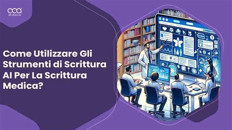 Come Utilizzare Gli Strumenti Di Scrittura Ai Per La Scrittura Medica