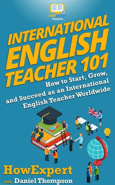 International English Teacher 101 By Howexpert Daniel Thompson Ebook Barnes And Noble®